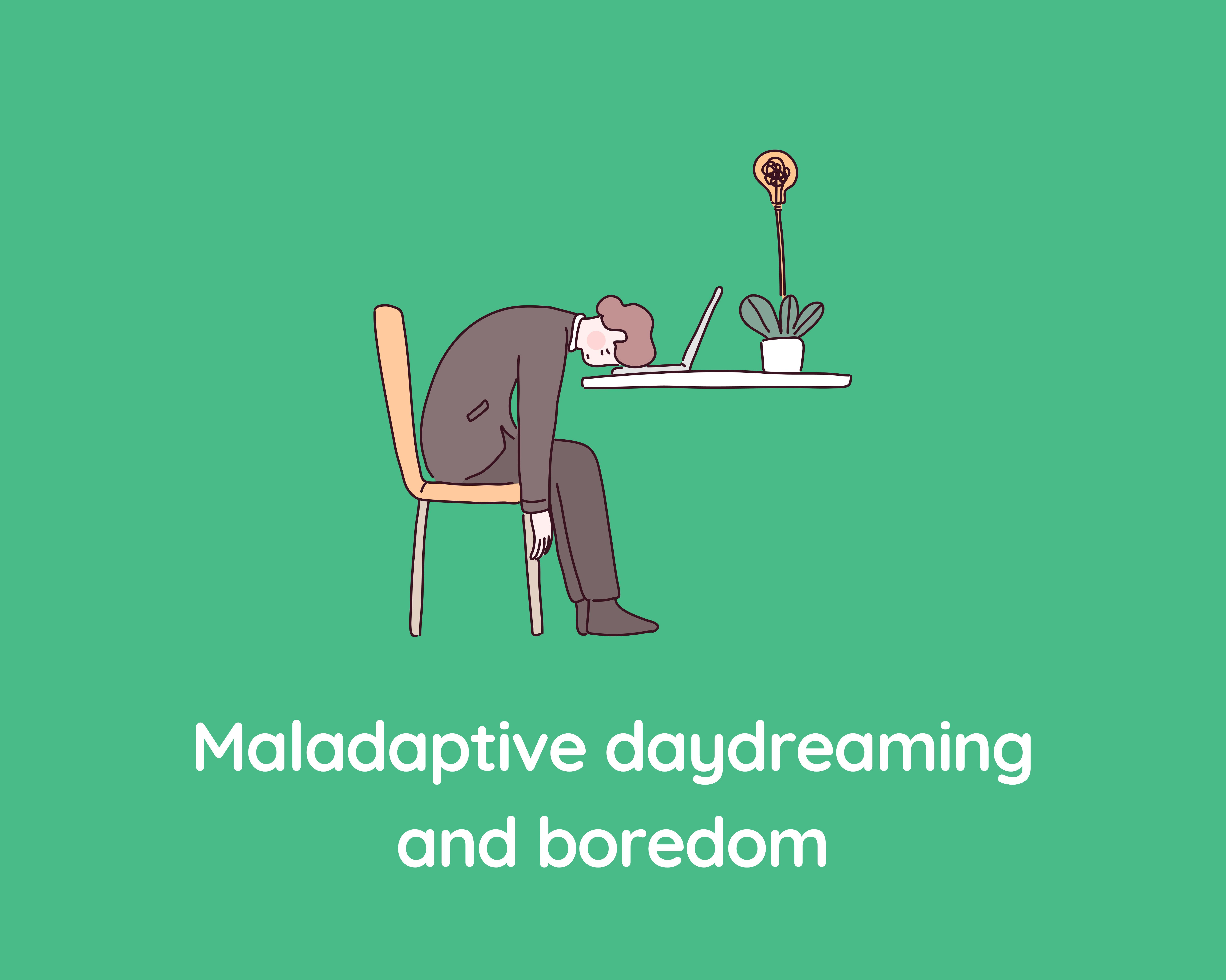 Maladaptive daydreaming and boredom (6 things to know)